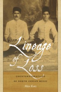 cover of the book Lineage of loss: counternarratives of North Indian music