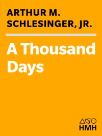 cover of the book A thousand days: John F. Kennedy in the White House