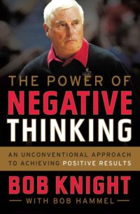 cover of the book The Power of Negative Thinking: An Unconventional Approach to Achieving Positive Results