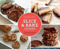 cover of the book Slice & bake cookies: fast recipes from your refrigerator or freezer