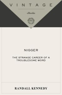 cover of the book Nigger: the strange career of a troublesome word