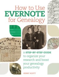 cover of the book How to use Evernote for genealogy: a step-by-step guide to organize your research and boost your genealogy productivity