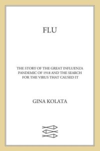 cover of the book Flu: The Story of the Great Influenza Pandemic of 1918 and the Search for the Virus That Caused It