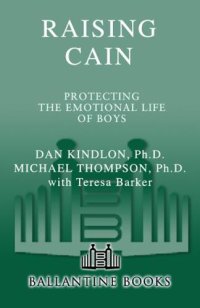 cover of the book Raising Cain: Protecting the Emotional Life of Boys