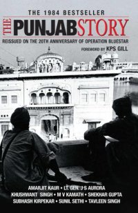 cover of the book The Punjab story: [reissued on the 20th anniversary of Operation Bluestar]