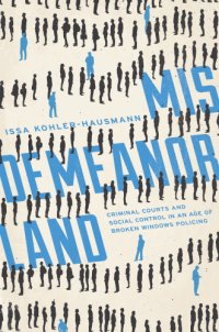 cover of the book Misdemeanorland: criminal courts and social control in an age of broken windows policing