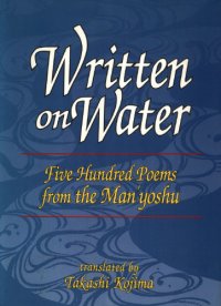 cover of the book Written on water: five hundred poems from the Manyōshū