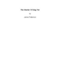 cover of the book The murder of King Tut: the plot to kill the child king: a nonfiction thriller