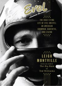 cover of the book Evel: the high-flying life of Evel Knievel: American showman, daredevil, and legend