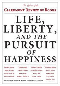 cover of the book Life, liberty, and the pursuit of happiness: ten years of the Claremont Review of books