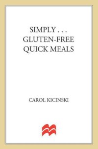 cover of the book Simply ... gluten-free quick meals: more than 100 great-tasting recipes for good food fast