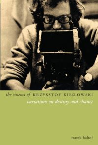 cover of the book The cinema of Krzysztof Kieślowski: variations on destiny and chance