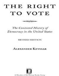 cover of the book The Right to Vote: the Contested History of Democracy in the United States