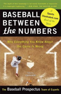 cover of the book Baseball between the numbers: why everything you know about the game is wrong