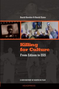 cover of the book Killing for Culture: From Edison to Isis: a New History of Death on Film