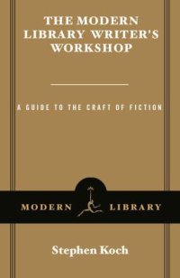 cover of the book The Modern Library Writer's Workshop: A Guide to the Craft of Fiction