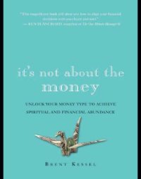 cover of the book It's not about the money: a financial game plan for staying safe, sane, and calm in any economy