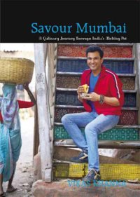 cover of the book SAVOUR MUMBAI A CULINARY JOURNEY THROUGH INDIAS MELTING POT