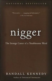 cover of the book Nigger: The Strange Career of a Troublesome Word