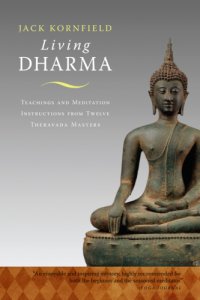 cover of the book Living dharma: teachings and meditation instructions from twelve Theravada masters