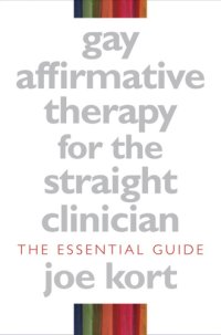 cover of the book Gay affirmative therapy for the straight clinician: the essential guide