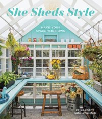 cover of the book She Sheds Style: Make Your Space Your Own