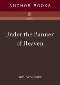 cover of the book Under the Banner of Heaven: A Story of Violent Faith