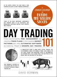 cover of the book Day trading 101 from understanding risk management and creating trade plans to recognizing market patterns and using automated software, an essential primer in modern day trading