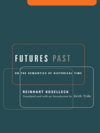 cover of the book Futures Past: On the Semantics of Historical Time