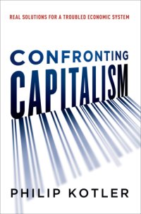 cover of the book Confronting Capitalism: Real Solutions for a Troubled Economic System