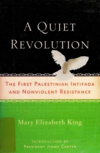 cover of the book A Quiet Revolution: The First Palestinian Intifada and Nonviolent Resistance