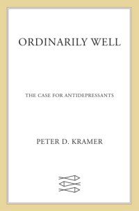 cover of the book Ordinarily well: the case for antidepressants