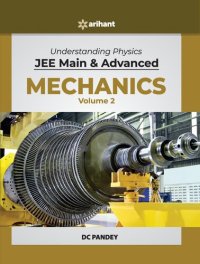 cover of the book D C Pandey Arihant Understanding Physics for JEE Main and Advanced Mechanics Part 2 2020