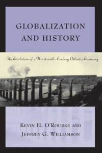 cover of the book Globalization and History: The Evolution of a Nineteenth-Century Atlantic Economy