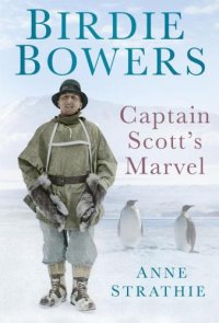 cover of the book Birdie Bowers: Captain Scott's Marvel