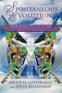 cover of the book Spontaneous evolution: our positive future (and a way to get there from here)