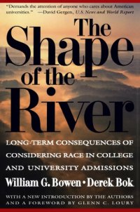 cover of the book The shape of the river: long-term consequences of considering race in college and university admissions