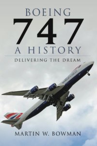 cover of the book Boeing 747: a history: delivering the dream