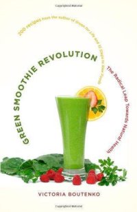 cover of the book Green Smoothie Revolution: The Radical Leap Towards Natural Health