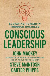 cover of the book Conscious Leadership: Elevating Humanity Through Business