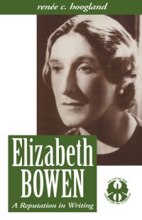 cover of the book Elizabeth Bowen: a reputation in writing