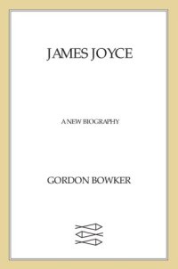 cover of the book James Joyce: a new biography