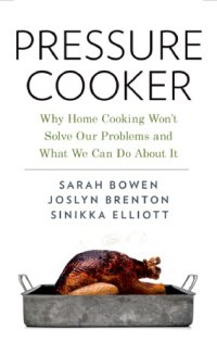 cover of the book Pressure cooker: why home cooking won't solve our problems and what we can do about it