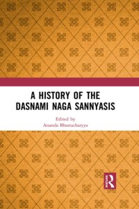 cover of the book A History of the Dasnami Naga Sannyasis