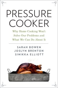 cover of the book Pressure cooker: why home cooking won't solve our problems and what we can do about it