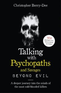 cover of the book Talking with psychopaths and savages: beyond evil