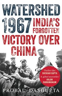 cover of the book Watershed 1967: India's Forgotten Victory Over China