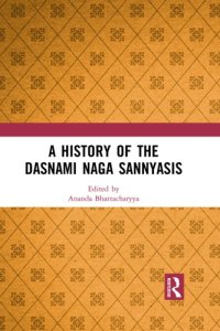 cover of the book A history of the Dasnami Naga Sannyasis