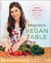 cover of the book Mayim's Vegan Table: More than 100 Great-Tasting and Healthy Recipes from My Family to Yours