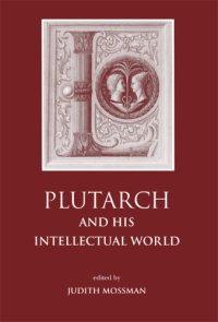 cover of the book Plutach and his intellectual world: essays on Plutarch